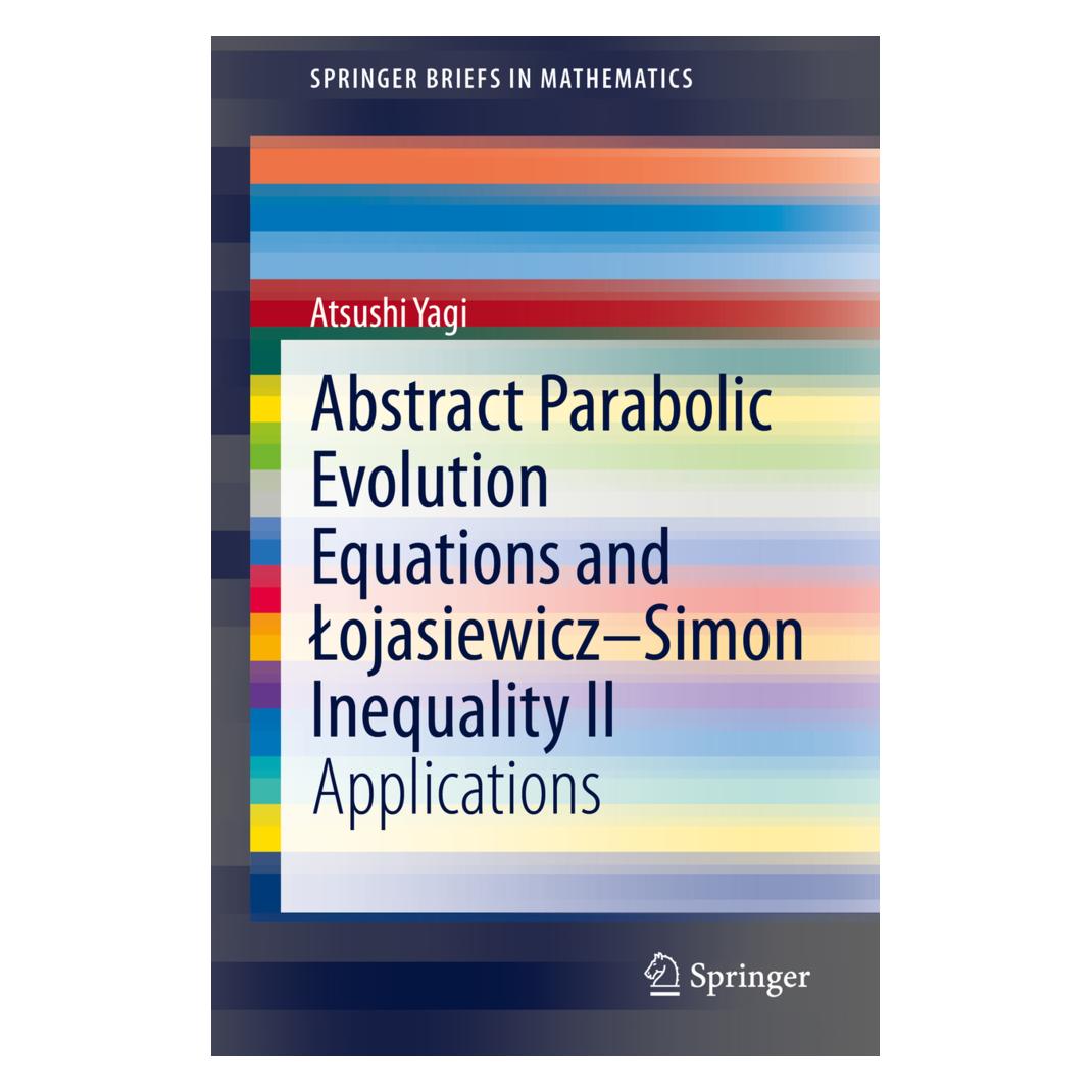 Springer Abstract Parabolic Evolution Equations and Lojasiewicz-Simon Inequality II (Englisch, Softcover, Atsushi Yagi) (56191745)