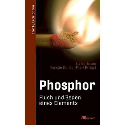Phosphor, Gebundene Ausgabe von , Oekom verlag, 978-3-96238-282-7