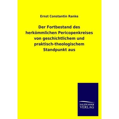 Der Fortbestand des herkömmlichen Pericopenkreises von geschichtlichem und praktisch-theologischem Standpunkt aus, Taschenbuch von Ernst Constantin