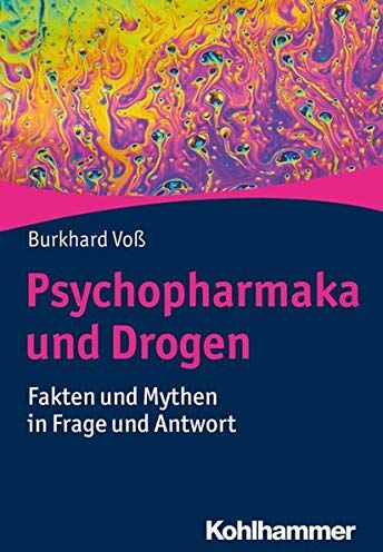 Burkhard Voß - Psychopharmaka und Drogen: Fakten und Mythen in Frage und Antwort - Preis vom 17.10.2026 19:25:27 h