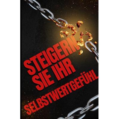 Steigern Sie ihr Selbstwertgefühl, Taschenbuch von Christian Schröder, Epubli, 978-3-8197-7230-6