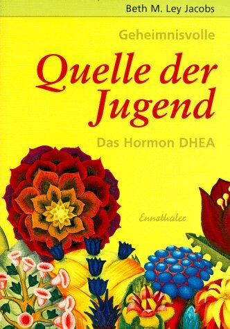 Ley-Jacobs, Beth M. - Geheimnisvolle Quelle der Jugend. Das Hormon DHEA - Preis vom 17.10.2026 19:25:27 h