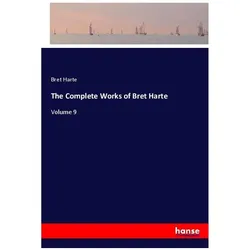 The Complete Works of Bret Harte, Belletristik von Bret Harte