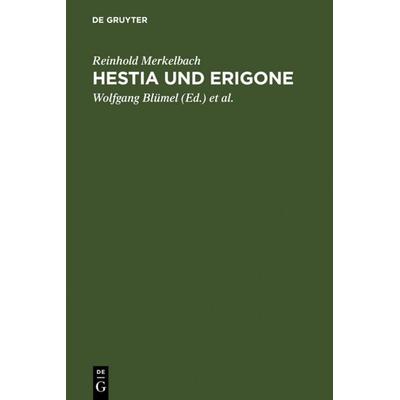 Hestia und Erigone, Gebundene Ausgabe von Reinhold Merkelbach, De Gruyter, 978-3-598-77438-6