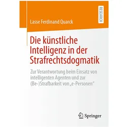 Die künstliche Intelligenz in der Strafrechtsdogmatik, Fachbücher von Lasse Ferdinand Quarck