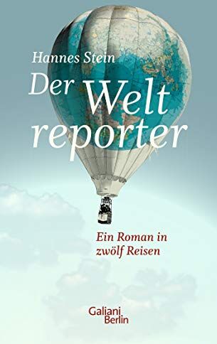 Hannes Stein - Der Weltreporter: Ein Roman in zwölf Reisen - Preis vom 09.10.2026 07:28:09 h