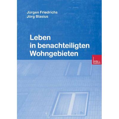 Leben in benachteiligten Wohngebieten, Taschenbuch von Jürgen Friedrichs, VS Verlag für Sozialwissenschaften, 978-3-8100-1938-7