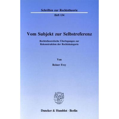 Vom Subjekt zur Selbstreferenz., Taschenbuch von Reiner Frey, Duncker & Humblot, 978-3-428-06636-0