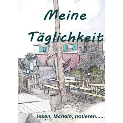 Meine Täglichkeit, Taschenbuch von Cornelia Bienenstein-Hock, Epubli, 978-3-8187-1053-8