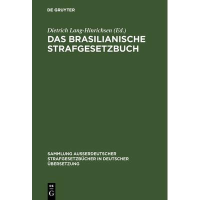 Das Brasilianische Strafgesetzbuch, Gebundene Ausgabe von , De Gruyter, 978-3-11-103287-0