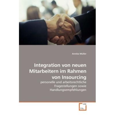 Müller, A: Integration von neuen Mitarbeitern im Rahmen von, Taschenbuch von Annika Müller, VDM, 978-3-639-24695-7