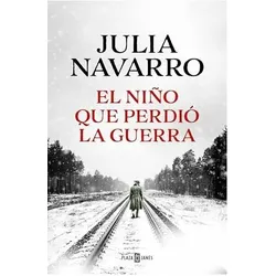 El niño que perdio la guerra, Belletristik von Julia Navarro