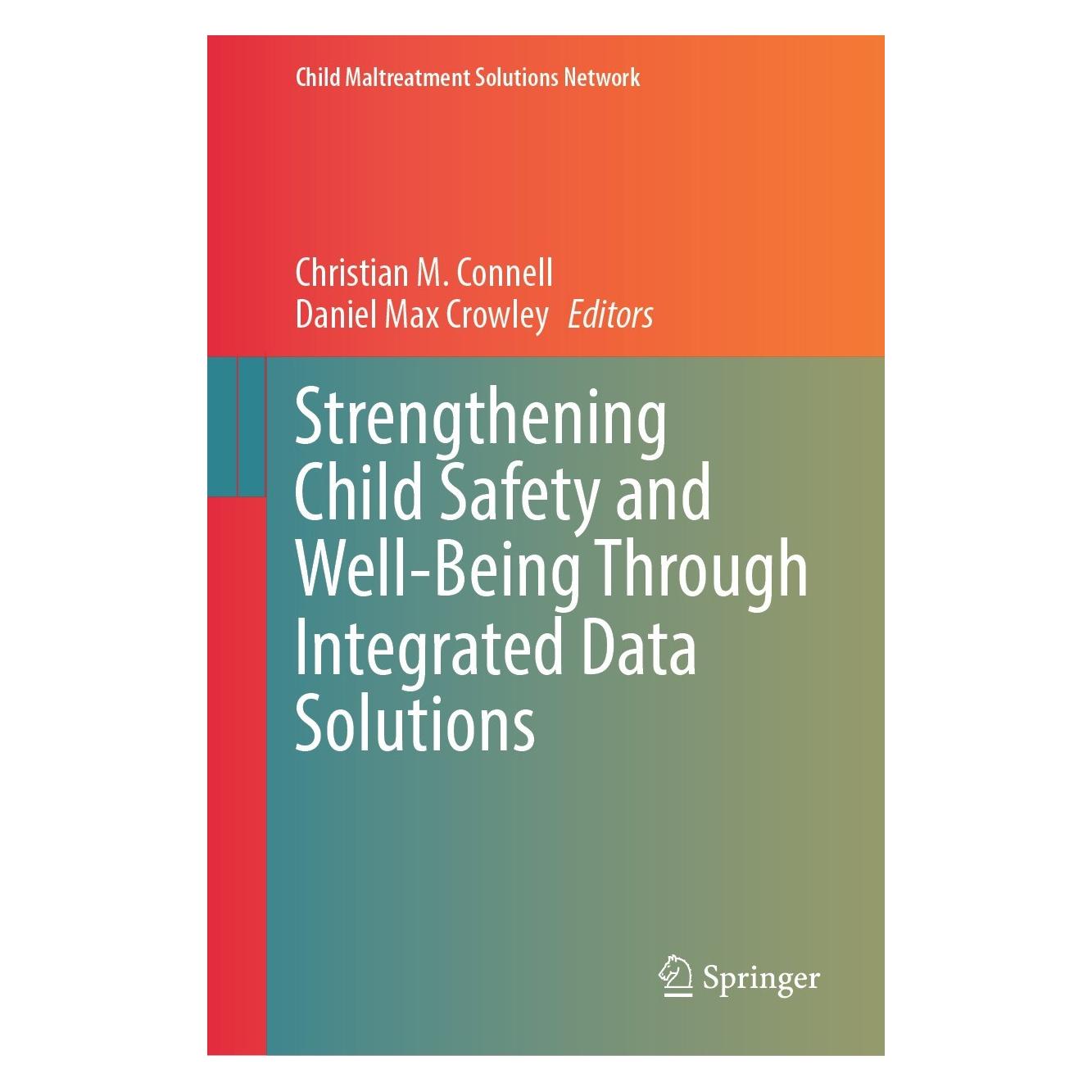 Springer Strengthening Child Safety and Well-Being Through Integrated Data Solutions (Englisch, Hardcover, Christian M. Connell, Daniel Max Crowley) (9783031366079)