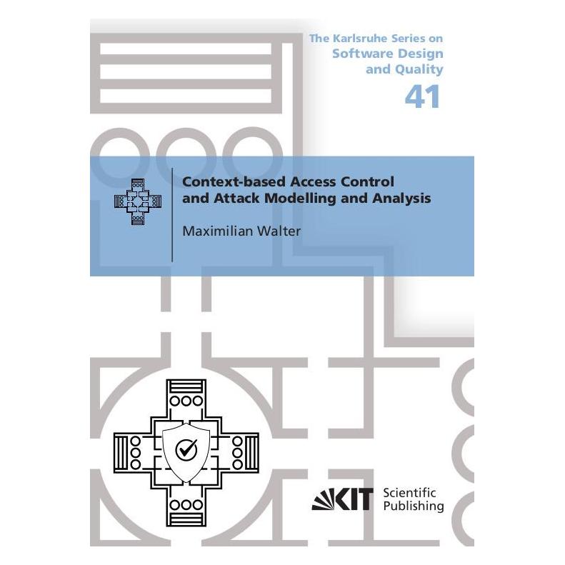 KIT Scientific Publishing Context-based Access Control and Attack Modelling and Analysis (Englisch, Softcover, Maximilian Walter) (57084526)