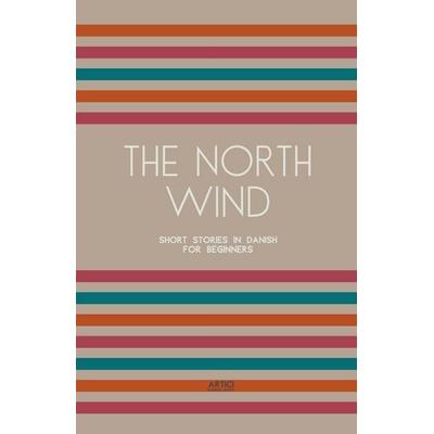 The North Wind, Taschenbuch von Artici Bilingual Books, Ingram Publishers Services