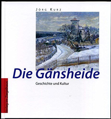 Jörg Kurz - Die Gänsheide: Geschichte und Kultur - Preis vom 30.09.2026 09:01:18 h