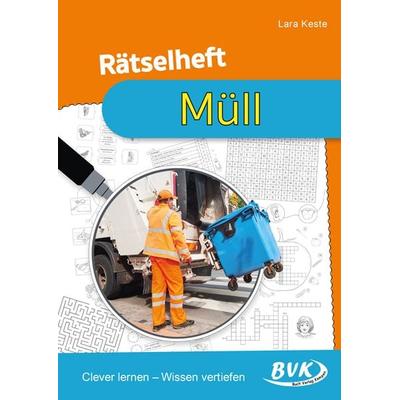 Rätselheft Müll, Geheftet von Lara Keste, BVK Buch Verlag Kempen GmbH, 978-3-96520-224-5