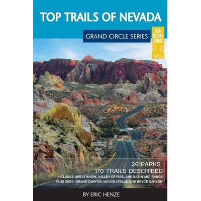Top Trails of Nevada, Taschenbuch von Eric Henze, Gone Beyond Guides, 978-0-9971370-4-0