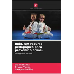 Judo, um recurso pedagógico para prevenir o crime., Ratgeber von Díaz Sánchez, Orozco Torres, Navejas Padilla