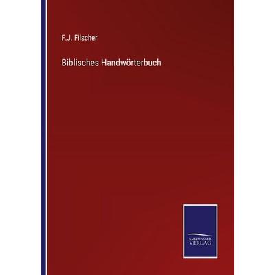 Biblisches Handwörterbuch, Taschenbuch von F. J. Filscher, Salzwasser Verlag, 978-3-368-59263-9