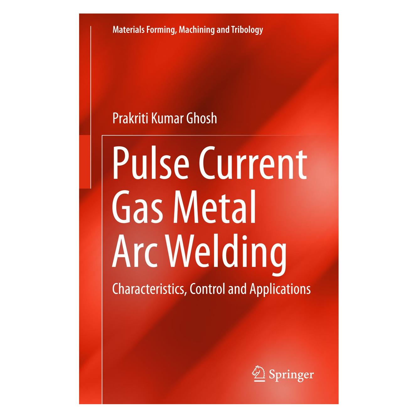 Springer Pulse Current Gas Metal Arc Welding (Englisch, Hardcover, Prakriti Kumar Ghosh) (9789811035562)