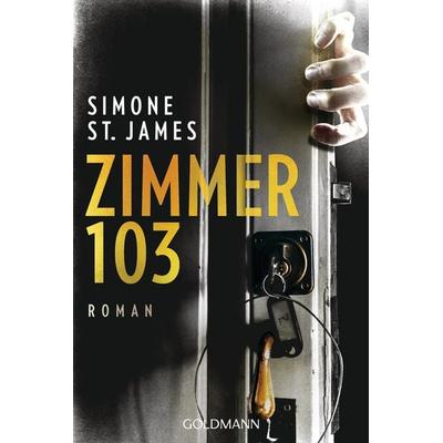 Zimmer 103, Taschenbuch von Simone St. James, Goldmann, 978-3-442-49119-3