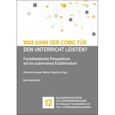 Was kann der Comic für den Unterricht leisten?, Taschenbuch von , Waxmann Verlag GmbH, 978-3-8309-4623-6