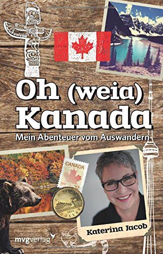 Katerina Jacob - Oh (weia) Kanada: Mein Abenteuer vom Auswandern - Preis vom 15.10.2026 23:06:25 h