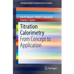 Titration Calorimetry, Fachbücher von Mark K. Transtrum, Lee D. Hansen, Colette F. Quinn