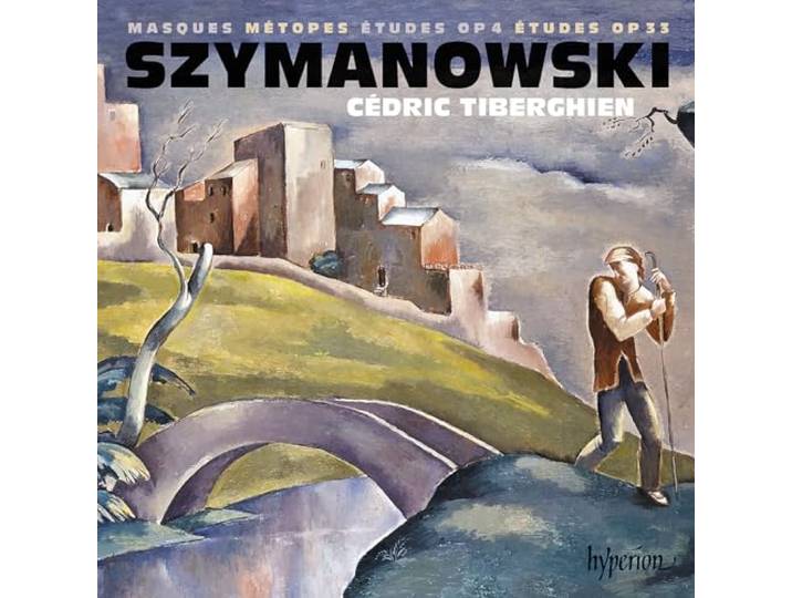 Cedric Tiberghien - Szymanowski: Masques, Metopes And E