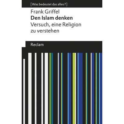 Den Islam denken, Taschenbuch von Frank Griffel, Reclam, Philipp, 978-3-15-019548-2
