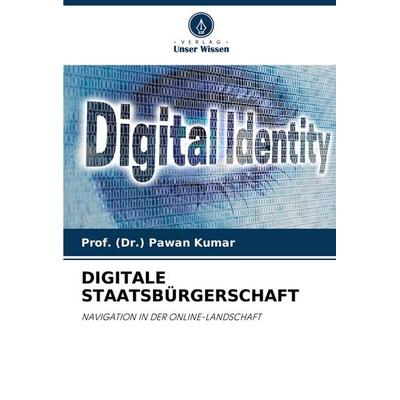 Digitale Staatsbürgerschaft, Taschenbuch von (Dr. Pawan Kumar, Verlag Unser Wissen, 978-620-7-37775-6