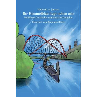 Ihr Himmelblau liegt neben mir, Gebundene Ausgabe von Hubertus A. Janssen, Henselowsky u. Boschmann, 978-3-948566-22-7