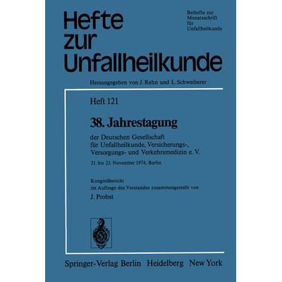 38. Jahrestagung der Deutschen Gesellschaft für Unfallheilkunde, Versicherungs-, Versorgungs- und Verkehrsmedizin e.V., Taschenbuch von , Springer