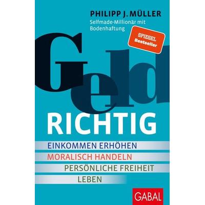 Geldrichtig, Taschenbuch von Philipp J. Müller, Gabal