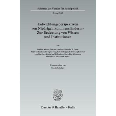 Entwicklungsperspektiven von Niedrigeinkommensländern - Zur Bedeutung von Wissen und Institutionen., Taschenbuch von , Duncker & Humblot,
