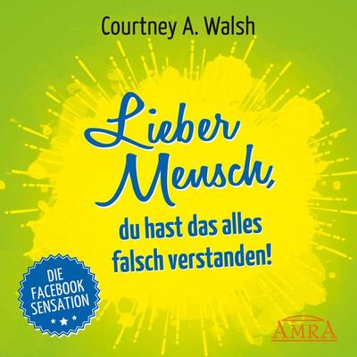 Lieber Mensch, du hast das alles falsch verstanden! - Courtney A. Walsh, Audio, 4057664395955