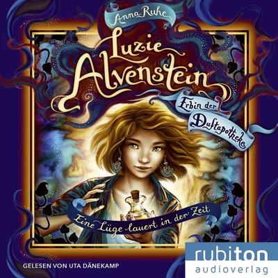 Luzie Alvenstein – Erbin der Duftapotheke (2). Eine Lüge lauert in der Zeit - Anna Ruhe, CD, 9783987152047