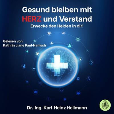 Gesund bleiben mit HERZ und Verstand - Karl-Heinz Hellmann, Audio, 9783959497060