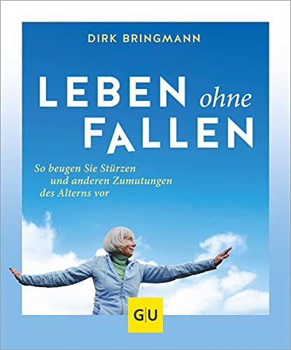 Dirk Bringmann - Leben ohne Fallen: So beugen Sie Stürzen und anderen Zumutungen des Alterns vor (GU Einzeltitel Gesundheit/Alternativheilkunde) - Preis vom 07.10.2026 11:45:10 h