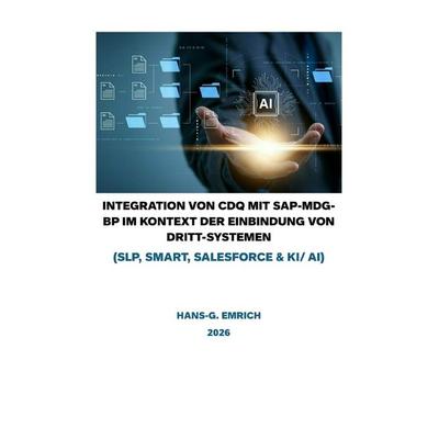 Einführungskonzept INTEGRATION VON CDQ MIT MDG-BP IM KONTEXT DER EINBINDUNG VON DRITT-SYSTEMEN (SLP, SMART, SALESFORCE & KI/ AI), Taschenbuch von