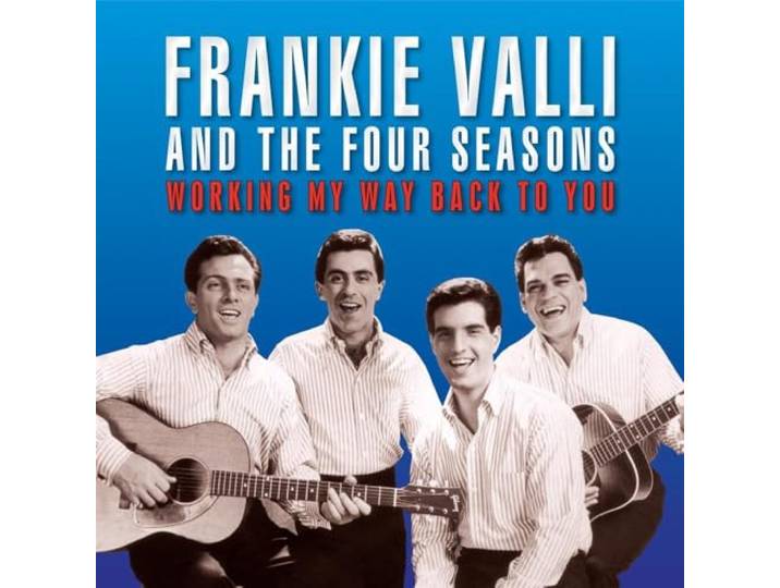 Frankie Valli & The Four Seasons - Working My Way Back To You