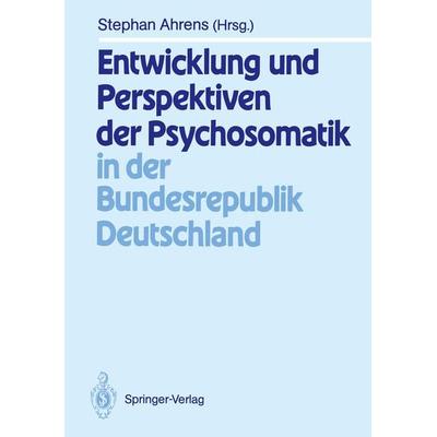 Entwicklung und Perspektiven der Psychosomatik in der Bundesrepublik Deutschland, Taschenbuch von , Springer Berlin, 978-3-540-52250-8