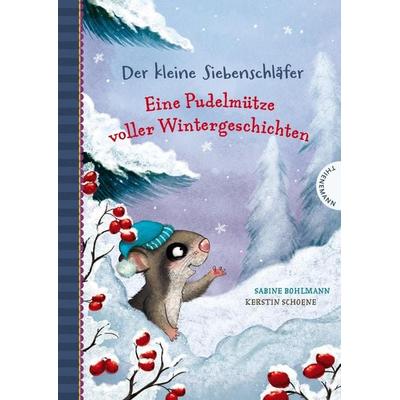 Der kleine Siebenschläfer: Eine Pudelmütze voller Wintergeschichten, Gebundene Ausgabe von Sabine Bohlmann, Thienemann in der Thienemann-Esslinger