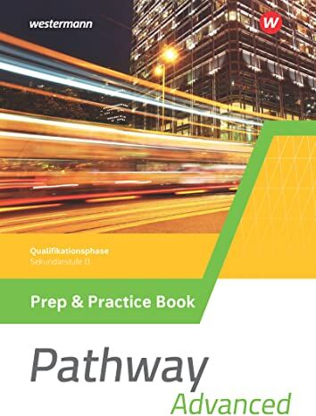 Iris Edelbrock - Pathway Advanced - Gymnasiale Oberstufe - Ausgabe Mitte und Ost: Prep & Practice Book Qualifikationsphase (Pathway Approach und Pathway Advanced: ... Oberstufe - Ausgabe Mitte und Ost 2022) - Preis vom 06.10.2026 07:26:00 h