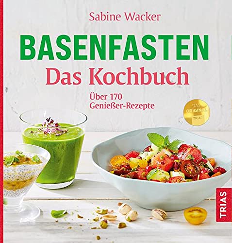 Sabine Wacker - Basenfasten - Das Kochbuch: Über 170 Genießer-Rezepte - Preis vom 15.10.2026 23:06:25 h