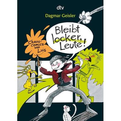 Bleibt locker, Leute!, Taschenbuch von Dagmar Geisler, dtv