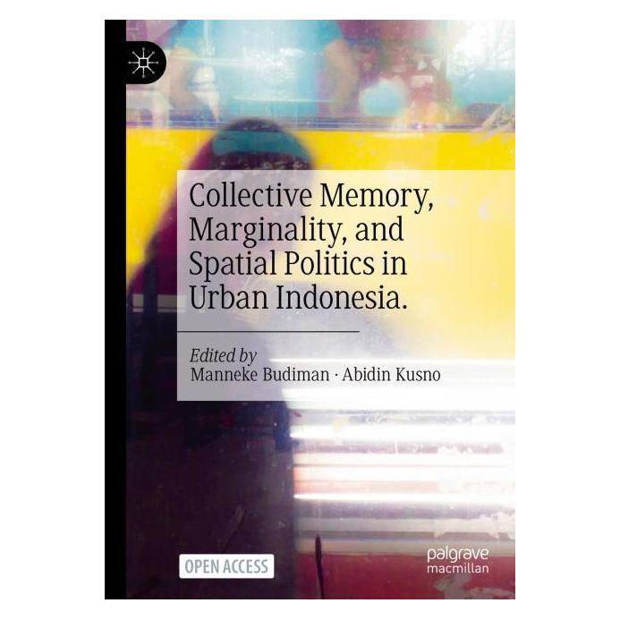 Springer Collective Memory, Marginality, and Spatial Politics in Urban Indonesia. (Englisch, Hardcover, Abidin Kusno, Manneke Budiman) (71877671)