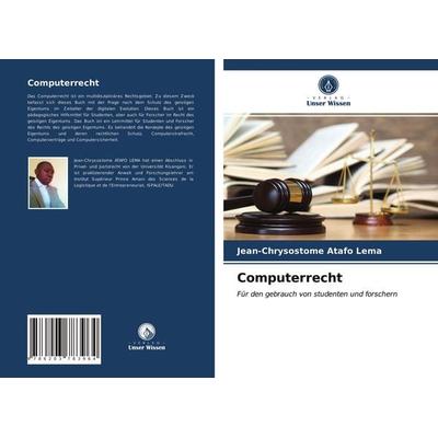 Computerrecht, Taschenbuch von Jean-Chrysostome Atafo Lema, Verlag Unser Wissen, 978-620-3-78396-4