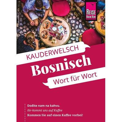 Reise Know-How Sprachführer Bosnisch – Wort für Wort, Taschenbuch von Amal Mruwat, Reise Know-How Verlag Peter Rump GmbH, 978-3-8317-6607-9